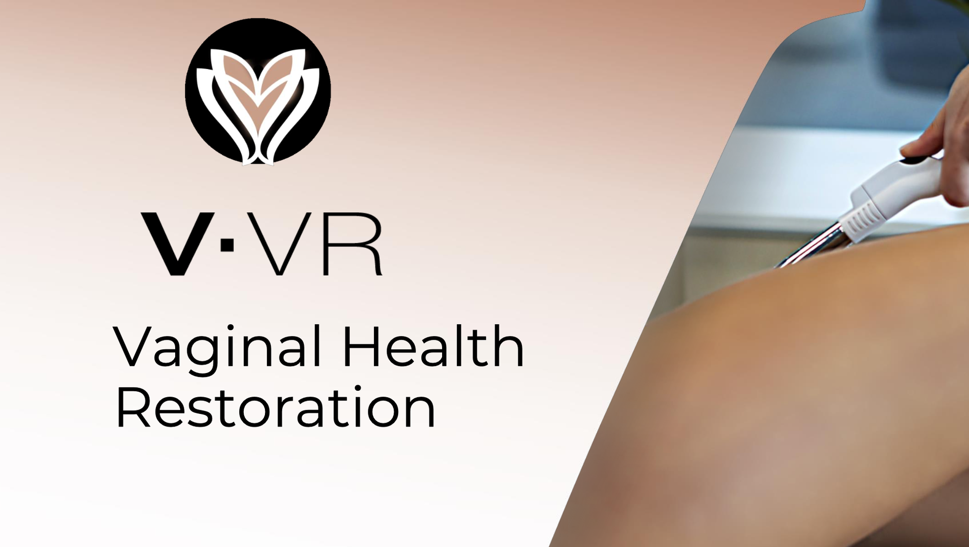 V-VR training: Handpiece for Urinary Incontinence, Vaginal Atrophy & Lubrication